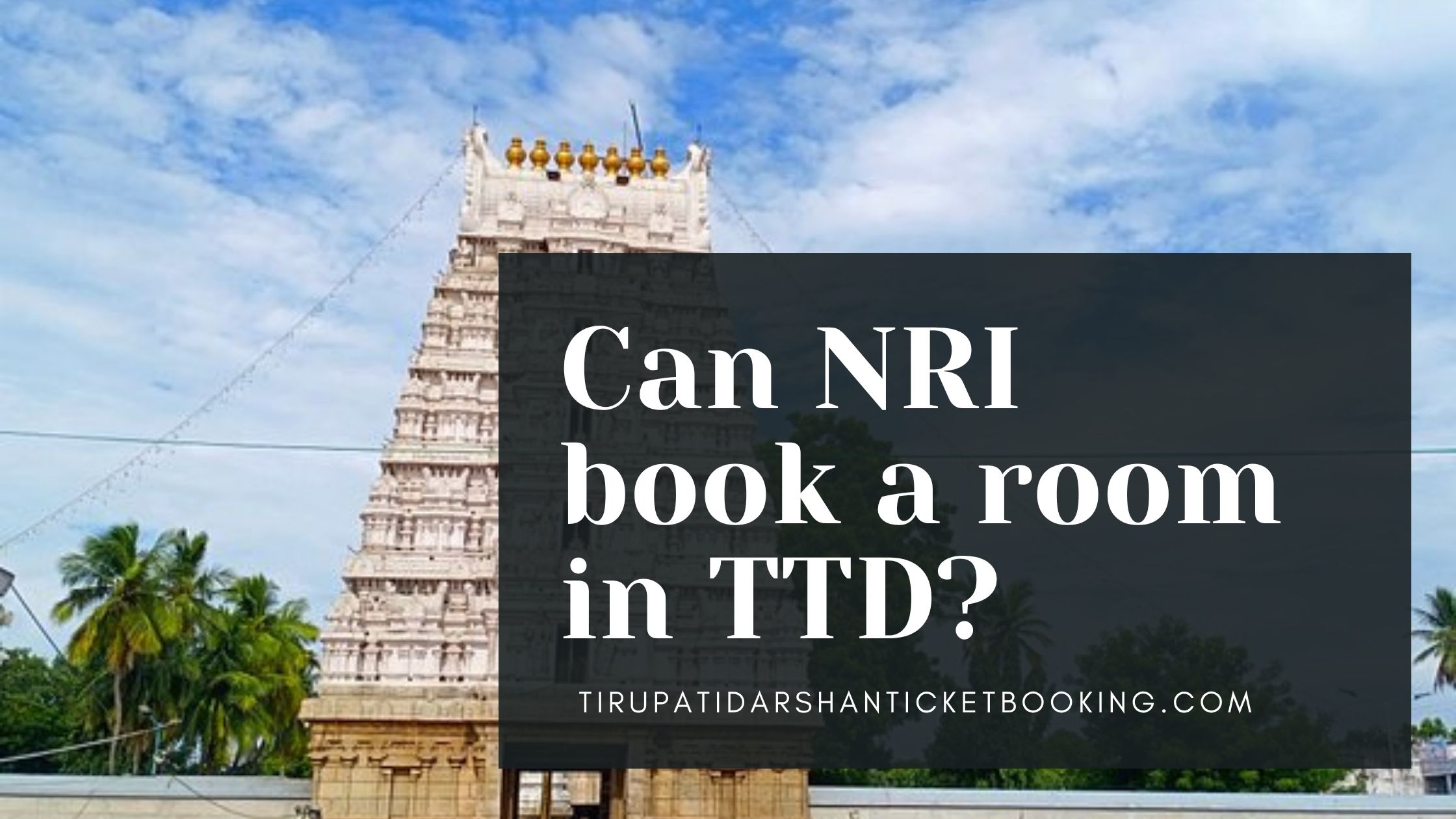 Can NRI book a room in TTD?                                                                             