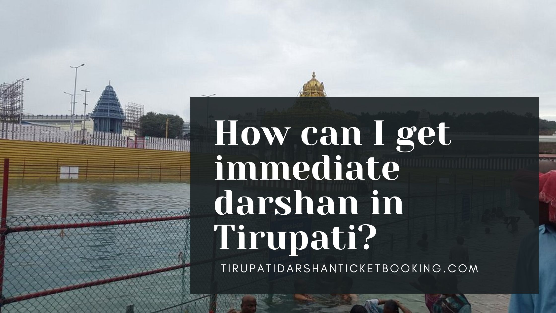 How can I get immediate darshan in Tirupati?                                                                             