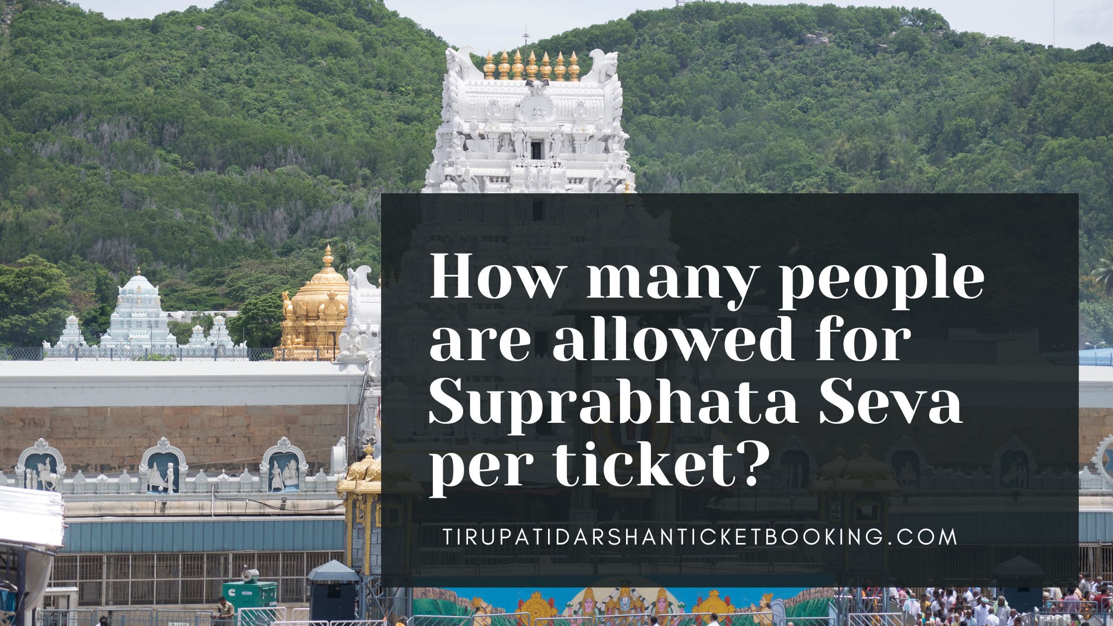 How many people are allowed for Suprabhata Seva per ticket?                                                                             