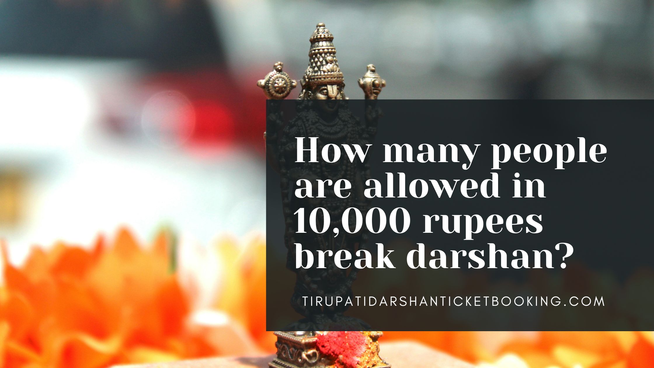 How many people are allowed in 10,000 rupees break darshan?                                                                             