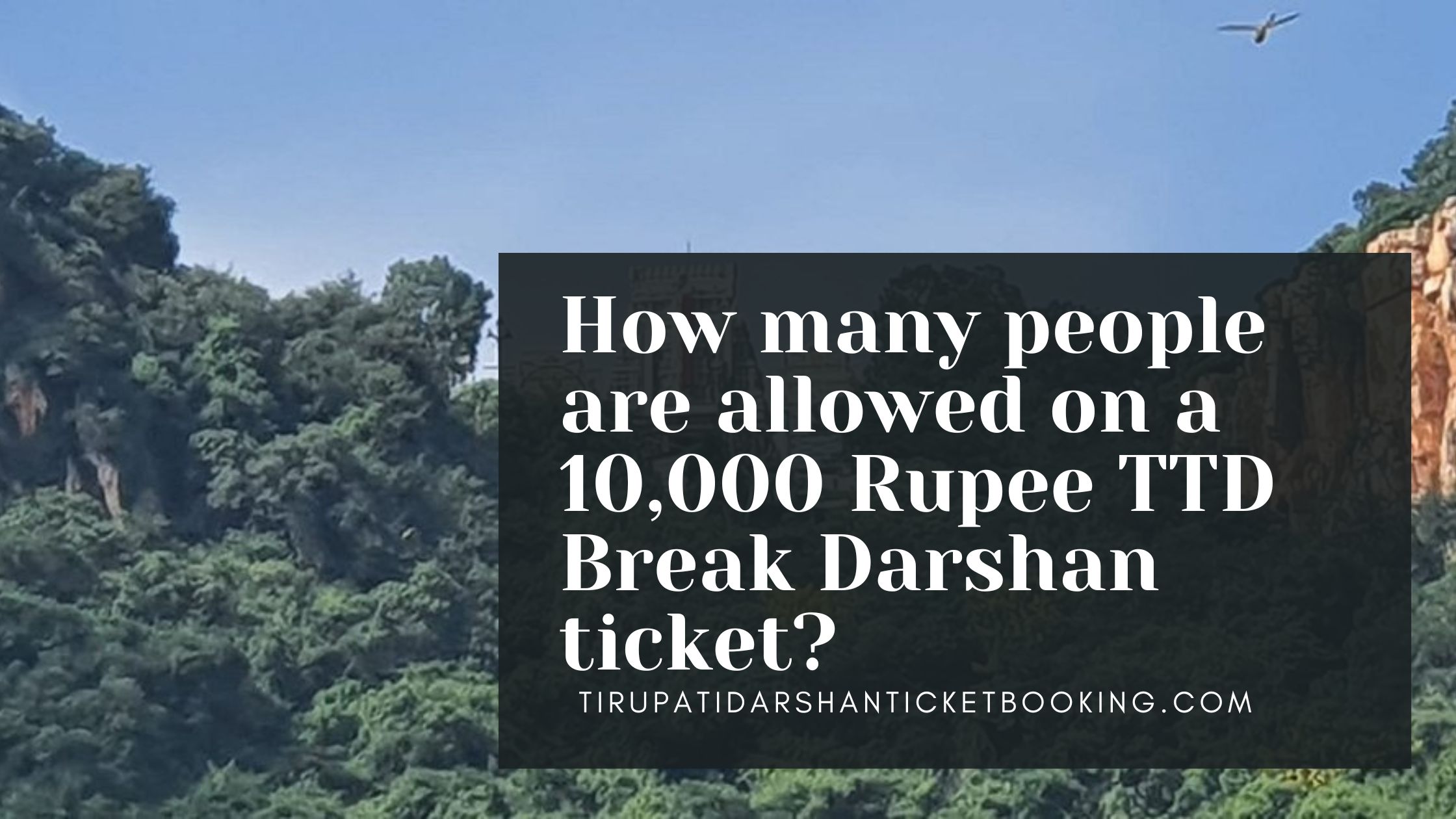 How many people are allowed on a 10,000 Rupee TTD Break Darshan ticket?                                                                             