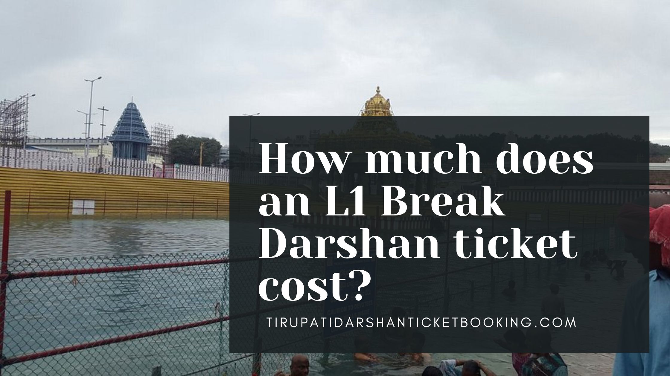 How much does an L1 Break Darshan ticket cost?                                                                             