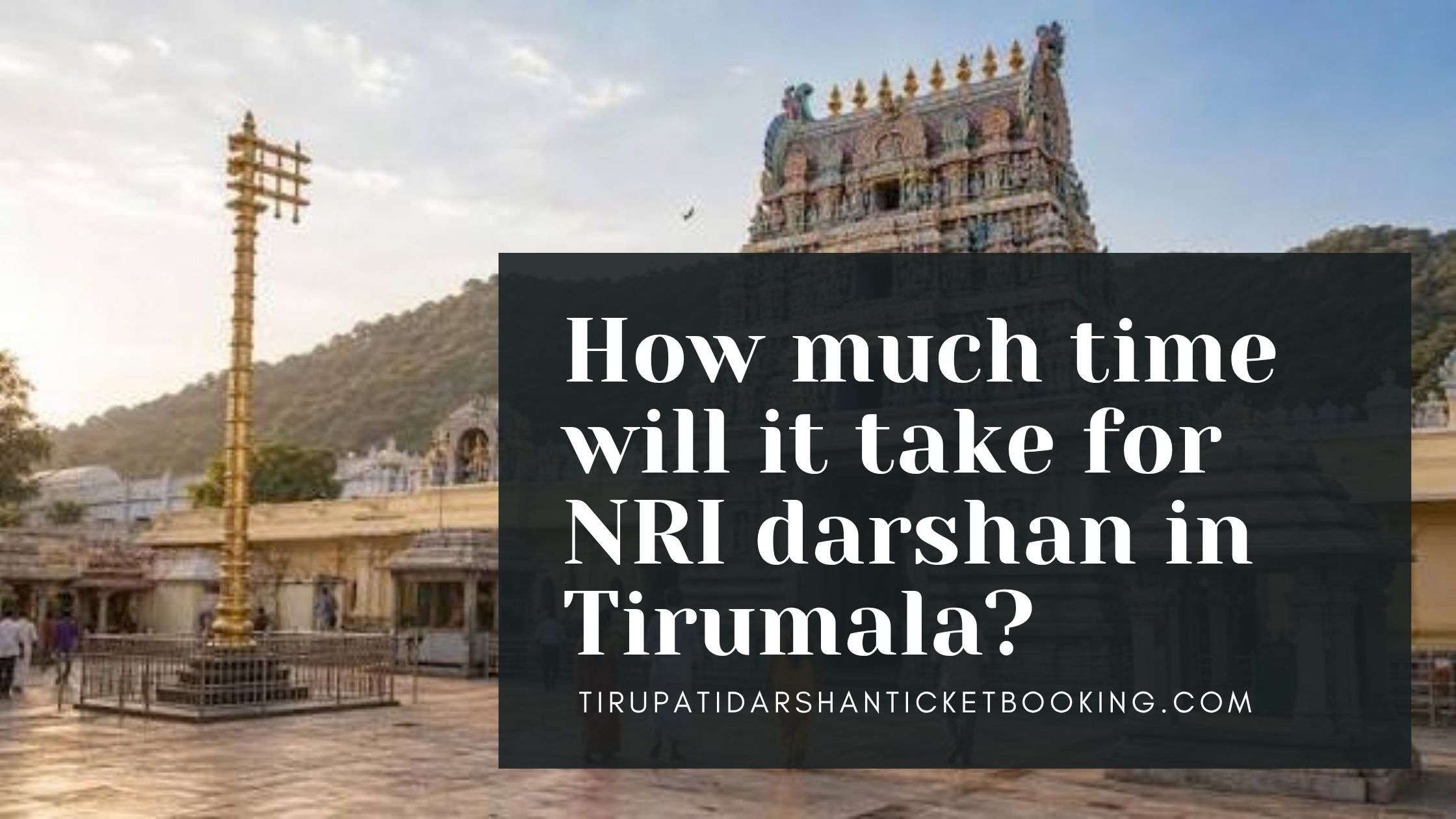 How much time will it take for NRI darshan in Tirumala?                                                                             