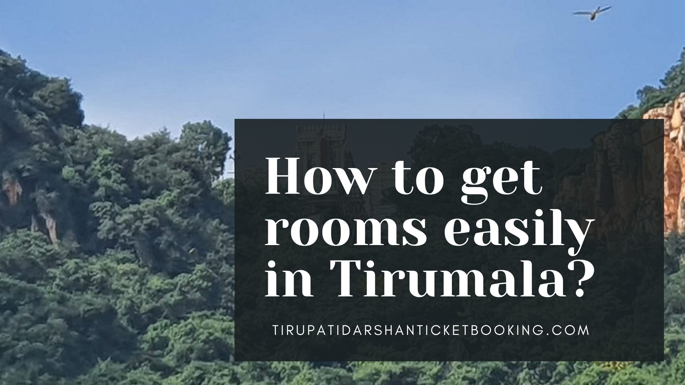 How to get rooms easily in Tirumala?                                                                             