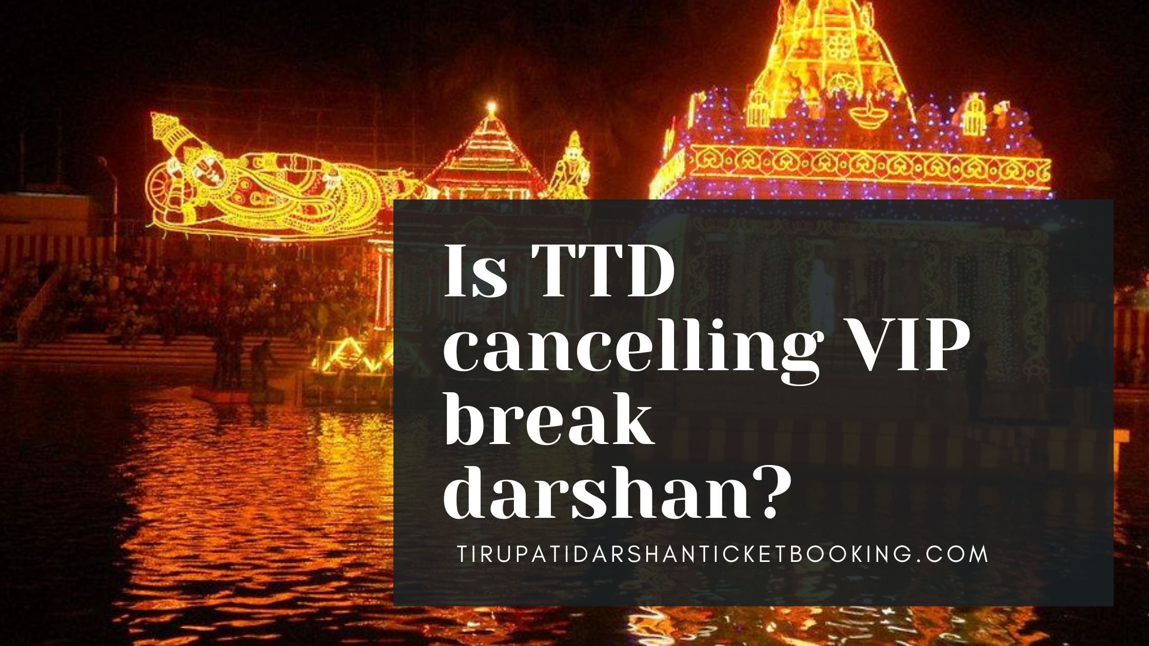 Is TTD cancelling VIP break darshan?                                                                             