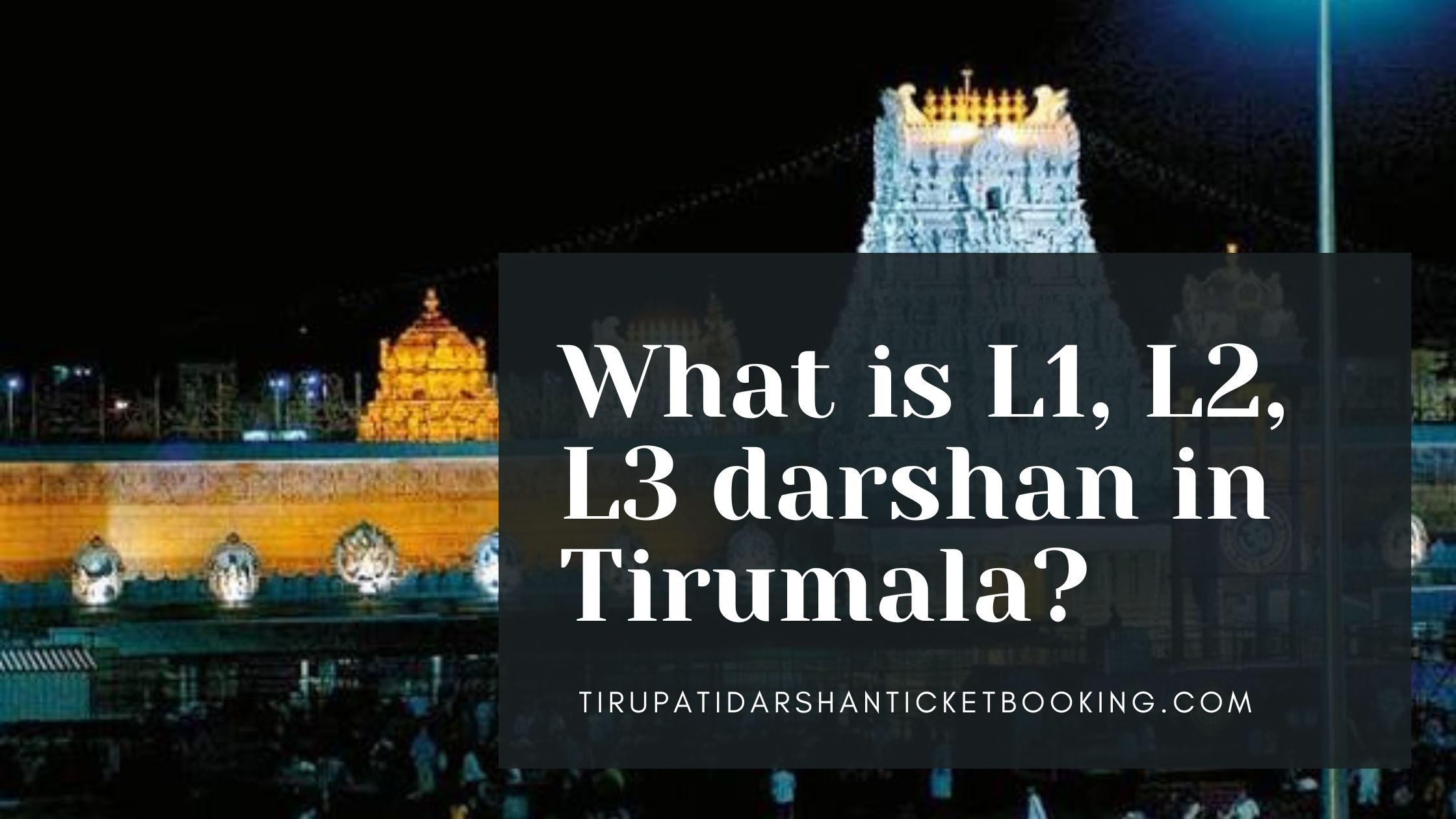 What is L1, L2, L3 darshan in Tirumala?                                                                             