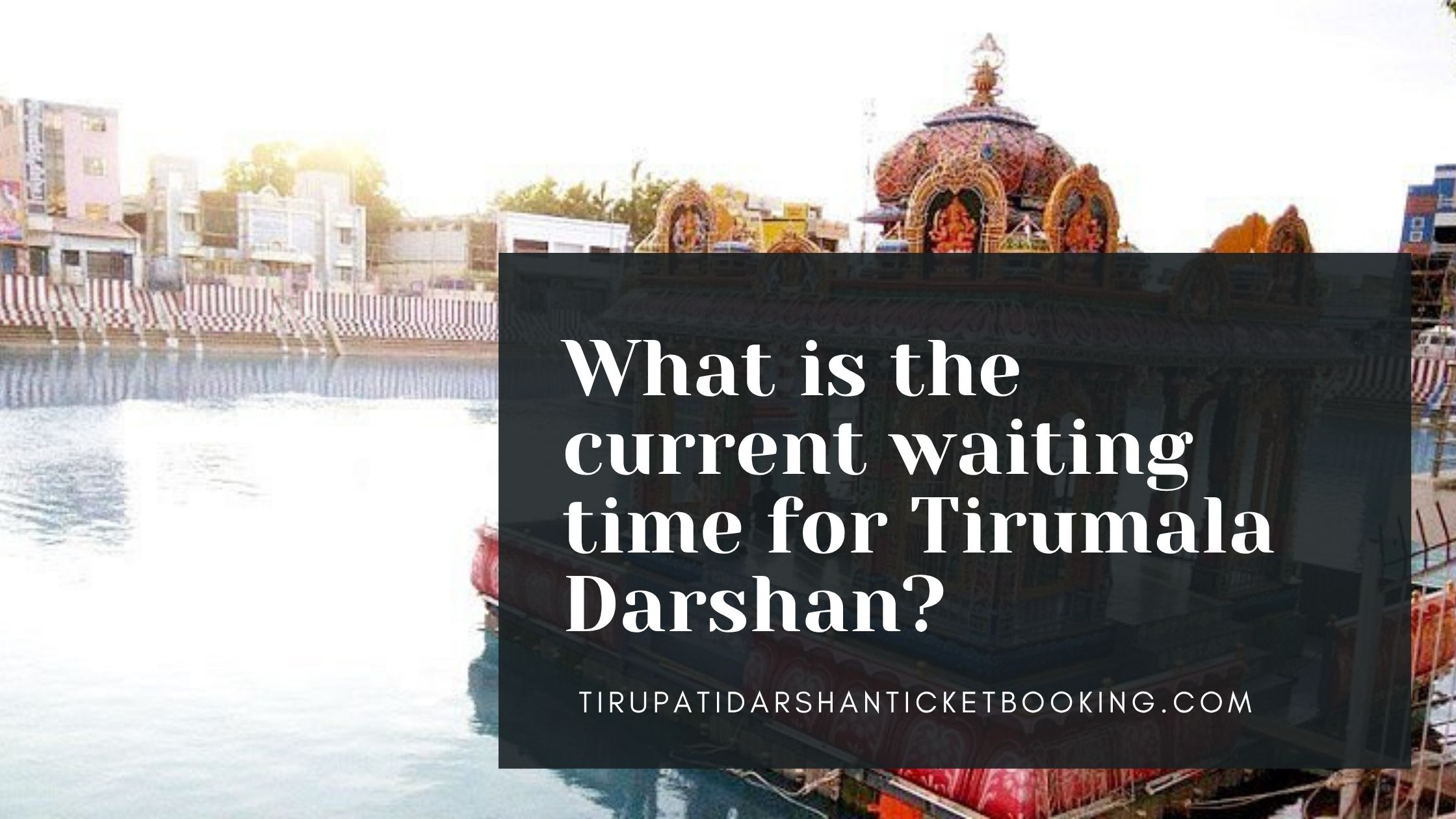 What is the current waiting time for Tirumala Darshan?                                                                             