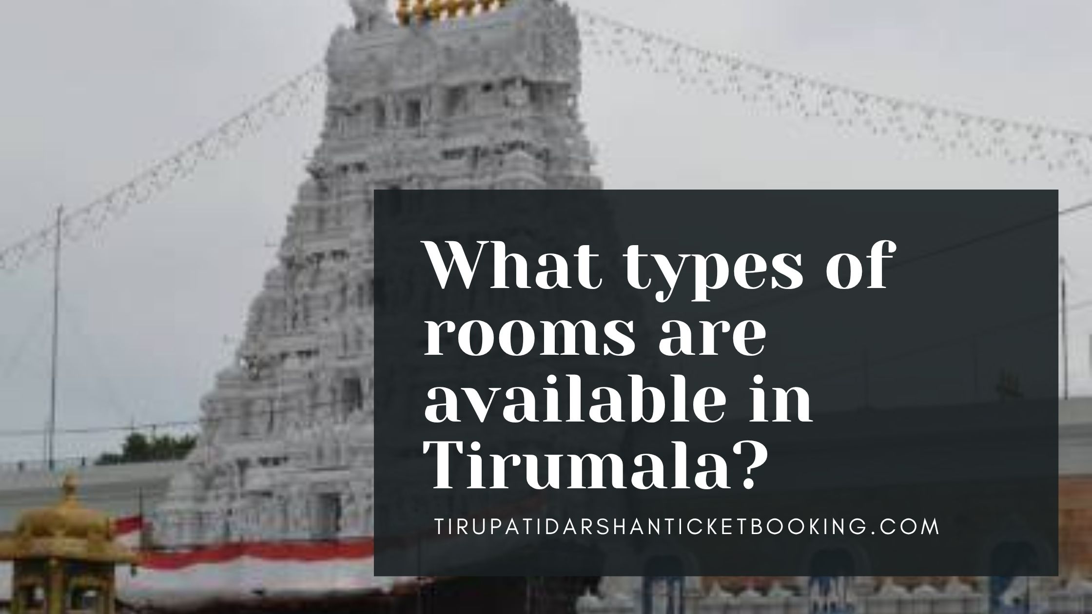What types of rooms are available in Tirumala?                                                                             