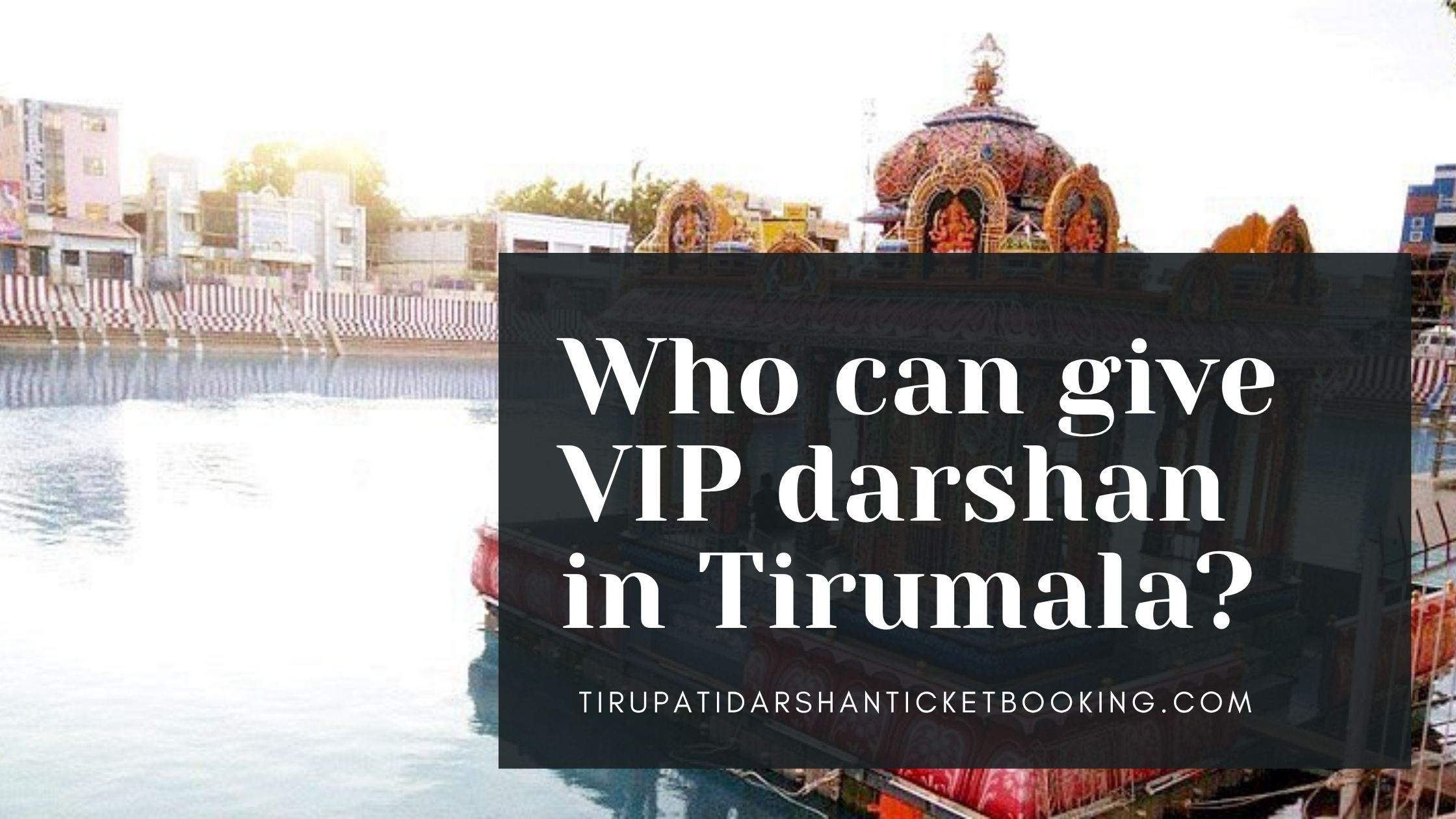 Who can give VIP darshan in Tirumala?                                                                            