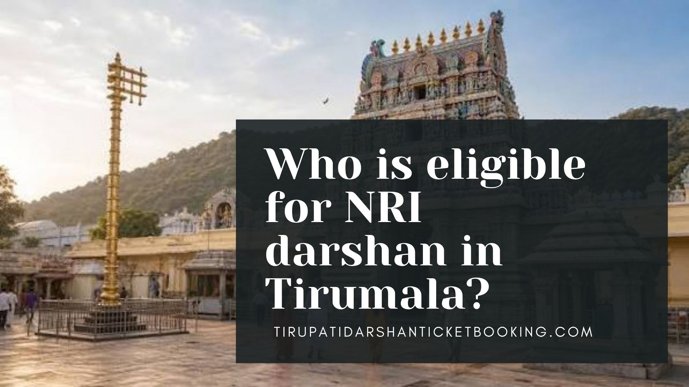 Who is eligible for NRI darshan in Tirumala?                                                                             
